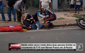 Colisão entre carro e moto deixa duas pessoas feridas no cruzamento da T–14 com Manoel Franco, em Ji–Paraná – Vídeo