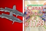 ARIQUEMES: Aproveite as promoções de fim de semana do Supermercado Canaã