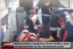 FRATURAS: Motociclista e pedestre ficam feridos após atropelamento na Av. Perimetral Leste – Vídeo