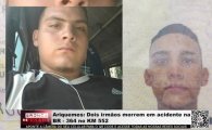 Ariquemes:  Irmãos morrem em acidente na BR – 364 no KM 552 – Vitimas eram colombianos mas moravam em Ariquemes – Vídeo 