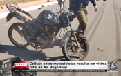 Colisão entre motocicletas resulta em vítima fatal na Av . Hugo Frey – Vídeo
