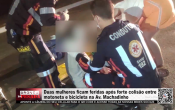 Duas mulheres ficam feridas após forte colisão entre motoneta e bicicleta na Av. Machadinho – LIVE: ESTAMOS NO AR! PROGRAMA BRONCA DA PESADA