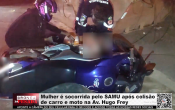 Mulher é socorrida pelo SAMU após colisão de carro e moto na Av. Hugo Frey – Vídeo