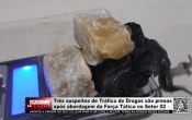 Três suspeitos de Tráfico de Drogas são presos após abordagem da Força Tática no Setor 02 – LIVE: ESTAMOS NO AR! PROGRAMA BRONCA DA PESADA