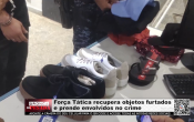 Força Tática recupera objetos furtados e prende envolvidos no crime – Vídeo