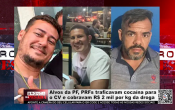 Alvos da PF, PRFs traficavam cocaína para o CV e cobravam R$ 2 mil por kg da droga – Vídeo