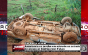 Ambulância se envolve em acidente na estrada de acesso ao Garimpo Bom Futuro – Vídeo