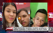 Triplo homicídio bandidos invadem residência e matam cunhados e adolescente em Porto Velho – Vídeo
