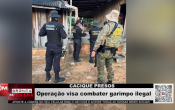 CACIQUE PRESOS – Operação visa combater garimpo ilegal – Vídeo
