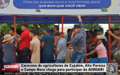 Caravana de agricultores de Cujubim, Alto Paraiso e Campo Novo chega para participar da AGROARI – Vídeo