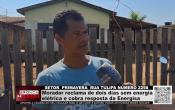 Morador reclama de dois dias sem energia elétrica e cobra resposta da Energisa – Vídeo