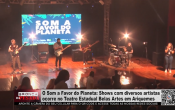 O Som a Favor do Planeta' — shows com diversos artistas ocorrem no Teatro Estadual Belas Artes – Vídeo