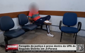 Foragido da Justiça é preso dentro da UPA do Segundo Distrito, em Ji–Paraná – Vídeo