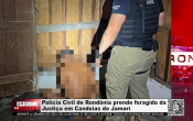 Pol&iacute;cia Civil de Rond&ocirc;nia prende foragido da Justi&ccedil;a em Candeias do Jamari &ndash; V&iacute;deo