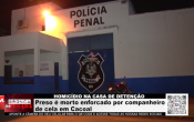 HOMIC&Iacute;DIO NA CASA DE DETEN&Ccedil;&Atilde;O Preso &eacute; morto enforcado por companheiro de cela em Cacoal &ndash; V&iacute;deo
