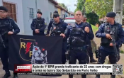 A&ccedil;&atilde;o do 1&ordm; BPM prende traficante de 22 anos com drogas e arma no bairro S&atilde;o Sebasti&atilde;o em Porto Velho &ndash; V&iacute;deo