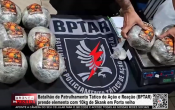 Batalh&atilde;o de Patrulhamento T&aacute;tico de A&ccedil;&atilde;o e Rea&ccedil;&atilde;o BPTAR prende elemento com 10kg de Skank em Porto Velho &ndash; V&iacute;deo