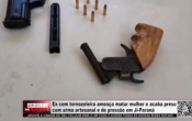 Ex com tornozeleira amea&ccedil;a matar mulher e acaba preso com arma artesanal e de press&atilde;o em Ji&ndash; Paran&aacute; &ndash; V&iacute;deo