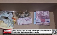 Dupla &eacute; presa por Tr&aacute;fico de Drogas no Residencial Orgulho do Madeira em Porto Velho &ndash; V&iacute;deo