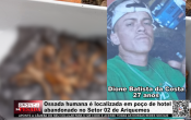Ossada humana &eacute; localizada em po&ccedil;o de hotel abandonado no Setor 02 de Ariquemes &ndash; LIVE: ESTAMOS NO AR! PROGRAMA BRONCA DA PESADA