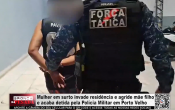 Mulher em surto invade resid&ecirc;ncia e agride m&atilde;e filho e acaba detida pela Pol&iacute;cia Militar em Porto Velho &ndash; V&iacute;deo