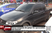 ESTELIONATO &ndash; Carro suspeito de golpe foi apreendido em Cacoal &ndash; V&iacute;deo