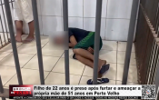 Filho de 22 anos &eacute; preso ap&oacute;s furtar e amea&ccedil;ar a pr&oacute;pria m&atilde;e de 51 anos em Porto Velho &ndash; V&iacute;deo