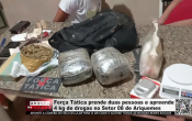 For&ccedil;a T&aacute;tica prende duas pessoas e apreende 4 kg de drogas no Setor 08 de Ariquemes &ndash; V&iacute;deo