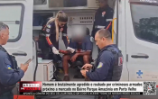 Homem &eacute; brutalmente agredido e roubado por criminosos armados pr&oacute;ximo a mercado no Bairro Parque Amaz&ocirc;nia em Porto Velho &ndash; V&iacute;deo