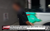 Fuga frustrada rapaz &eacute; pego ap&oacute;s tentar escapar da pol&iacute;cia em Ji&ndash;Paran&aacute; &ndash; V&iacute;deo