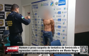 Homem &eacute; preso suspeito de tentativa de feminic&iacute;dio e agress&otilde;es contra ex&ndash;companheira em Monte Negro &ndash; V&iacute;deo