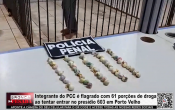 Integrante do PCC &eacute; flagrado com 61 por&ccedil;&otilde;es de droga ao tentar entrar no pres&iacute;dio 603 em Porto Velho &ndash; V&iacute;deo