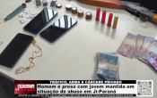 TR&Aacute;FICO, ARMA E C&Aacute;RCERE PRIVADO &ndash; Homem &eacute; preso com jovem mantida em situa&ccedil;&atilde;o de abuso em Ji&ndash;Paran&aacute; &ndash; V&iacute;deo