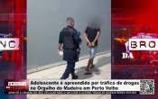 Adolescente &eacute; apreendido por tr&aacute;fico de drogas no Orgulho do Madeira em Porto Velho &ndash; V&iacute;deo