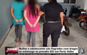 Mulher e adolescente s&atilde;o flagradas com drogas no est&ocirc;mago no pres&iacute;dio 603 em Porto Velho &ndash; V&iacute;deo