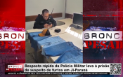 Resposta r&aacute;pida da Pol&iacute;cia Militar leva &agrave; pris&atilde;o de suspeito de furtos em Ji&ndash;Paran&aacute; &ndash; V&iacute;deo