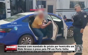 Homem com mandado de pris&atilde;o por homic&iacute;dio em Mato Grosso &eacute; preso pela PM em Porto Velho &ndash; V&iacute;deo