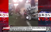 Motociclista provoca acidente deixa mulher ferida e foge do hospital em Ji&ndash;Paran&aacute; &ndash; V&iacute;deo