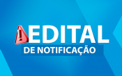 ARIQUEMES: EDITAL DE NOTIFICA&Ccedil;&Atilde;O &ndash; Prazo: 30 (trinta) dias 
