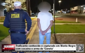 Traficante conhecido &eacute; capturado em Monte Negro com coca&iacute;na e arma de 'Caneta' &ndash; V&iacute;deo
