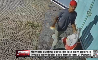 Homem quebra porta de loja com pedra e invade com&eacute;rcio para furtar em Ji Paran&aacute; &ndash; V&iacute;deo