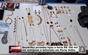 Quadrilha arromba lojas e furta R$ 100 mil em semijoias e televis&atilde;o em Porto Velho &ndash; V&iacute;deo