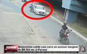 Motociclista colide com carro ao acessar marginal da BR 364 em Ji&ndash;Paran&aacute; &ndash; V&iacute;deo