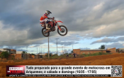Tudo preparado para o grande evento de motocross em Ariquemes; &eacute; s&aacute;bado e domingo (16/05 e 17/05) &ndash; V&iacute;deo