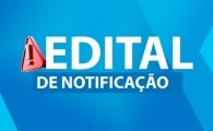 ARIQUEMES: EDITAL DE NOTIFICA&Ccedil;&Atilde;O &ndash; Prazo: 30 (trinta) dias 
