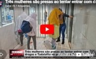 Tr&ecirc;s mulheres s&atilde;o presas ao tentar entrar com drogas e Tadalafila no pres&iacute;dio em Porto Velho  &ndash; LIVE: ESTAMOS NO AR! PROGRAMA BRONCA DA PESADA  