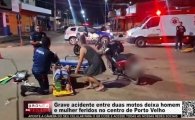Grave acidente entre duas motos deixa homem e mulher feridos no centro de Porto Velho &ndash; V&Iacute;DEO   