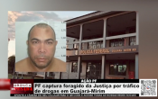 A&Ccedil;&Atilde;O PF &ndash; PF captura foragido da Justi&ccedil;a por tr&aacute;fico de drogas em Guajar&aacute; Mirim &ndash; V&iacute;deo