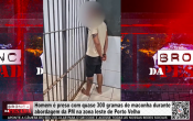 Homem &eacute; preso com quase 300 gramas de maconha durante abordagem da PM na zona leste de Porto Velho &ndash; V&iacute;deo