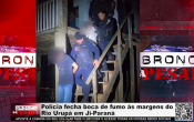 Pol&iacute;cia fecha boca de fumo &agrave;s margens do Rio Urup&aacute; em Ji&ndash;Paran&aacute; &ndash; V&iacute;deo
